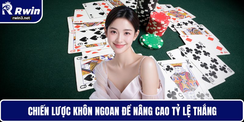 Chiến lược khôn ngoan để nâng cao tỷ lệ thắng