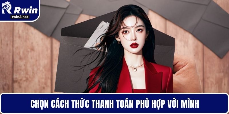 Chọn cách thức thanh toán phù hợp với mình