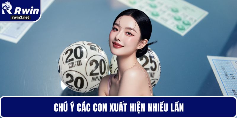 Chú ý các con xuất hiện nhiều lần