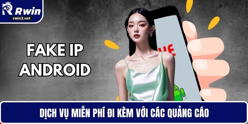 Dịch vụ miễn phí đi kèm với các quảng cáo