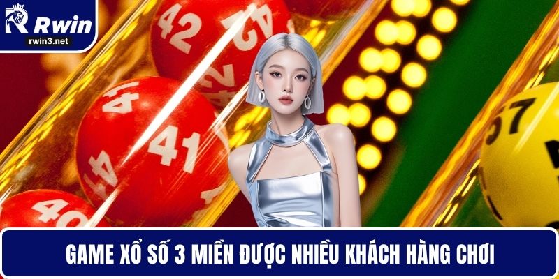 Game xổ số 3 miền được nhiều khách hàng chơi