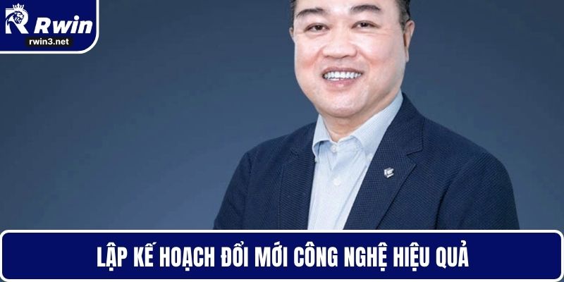 Lập kế hoạch đổi mới công nghệ hiệu quả