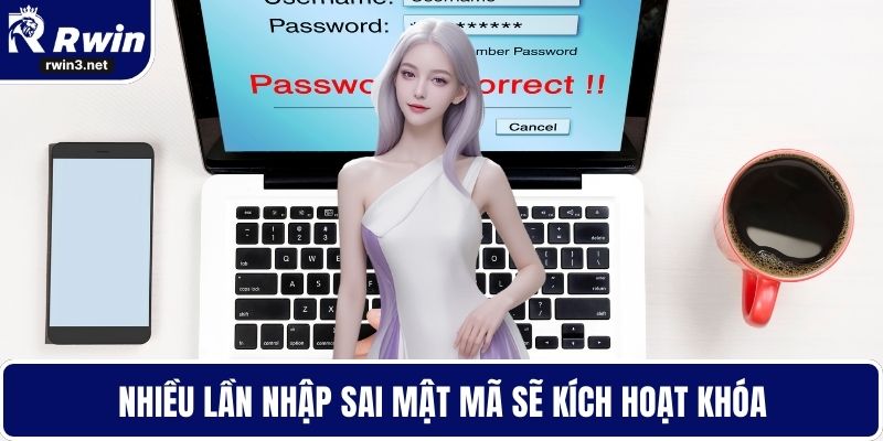 Nhiều lần nhập sai mật mã sẽ kích hoạt khóa
