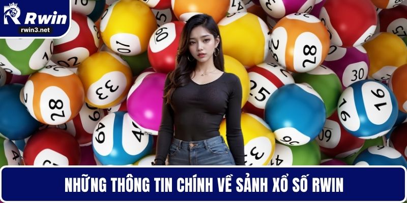 Những thông tin chính về sảnh xổ số RWIN