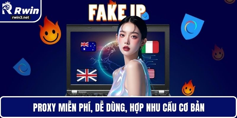 Proxy miễn phí, dễ dùng, hợp nhu cầu cơ bản