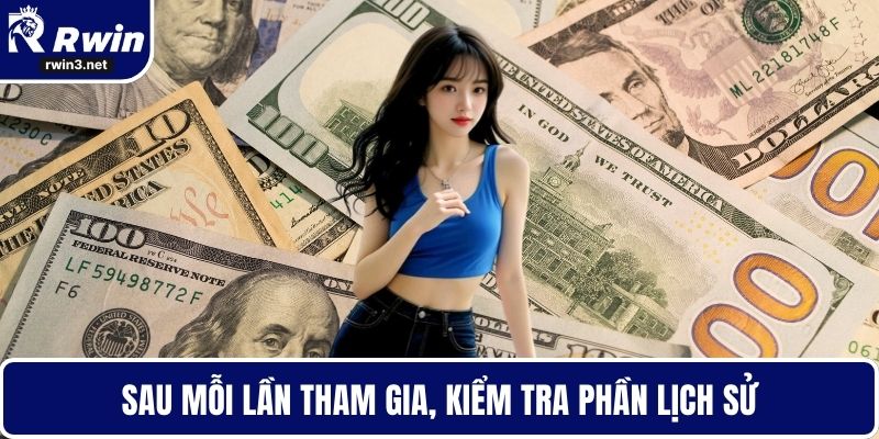 Sau mỗi lần tham gia, kiểm tra phần lịch sử