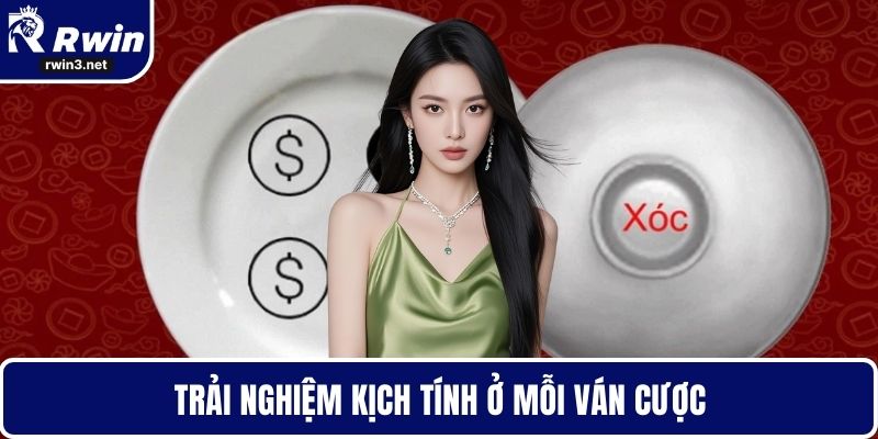 Trải nghiệm kịch tính ở mỗi ván cược