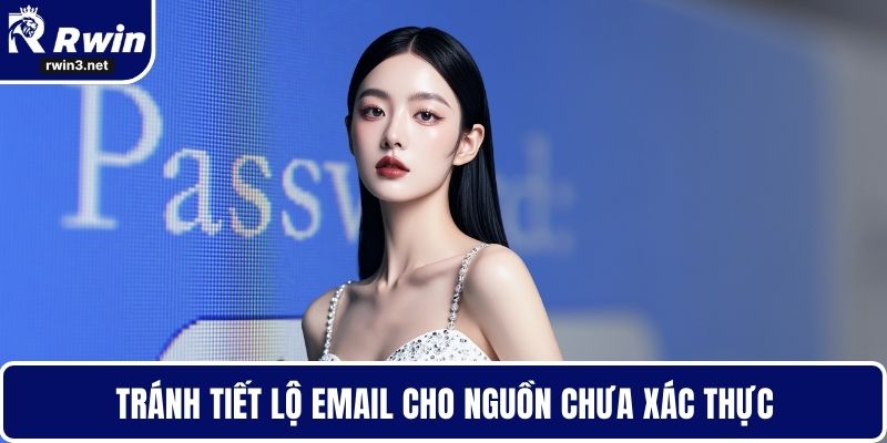 Tránh tiết lộ email cho nguồn chưa xác thực