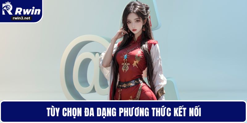 Tùy chọn đa dạng phương thức kết nối