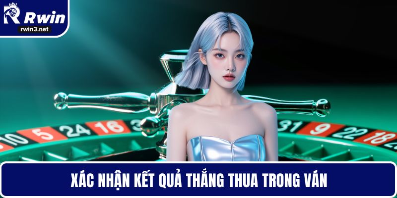 Xác nhận kết quả thắng thua trong ván